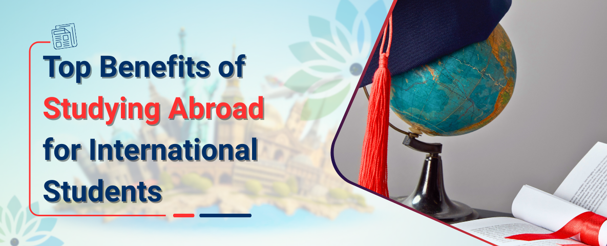 Top Benefits of Studying Abroad for International Students